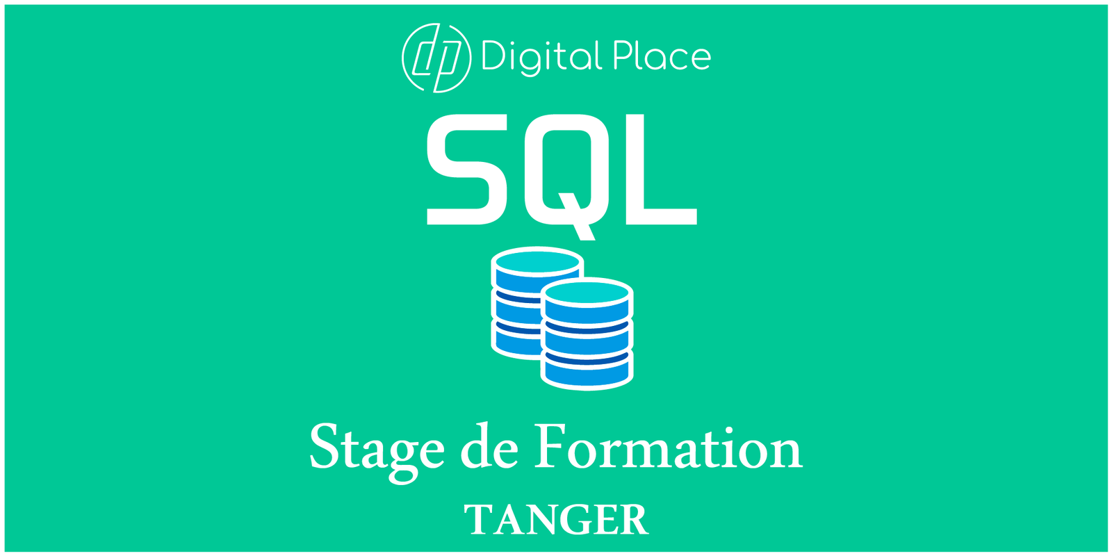 Formation SQL - Utilisation avancée - DIGITAL PLACE - Tanger